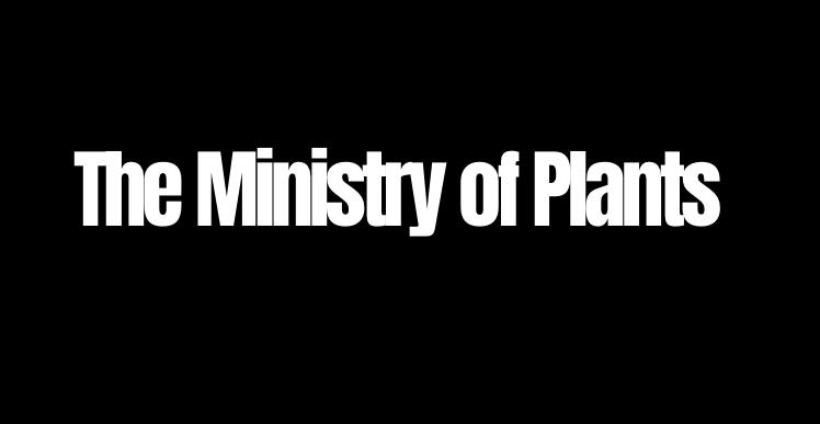 The Ministry of Plants